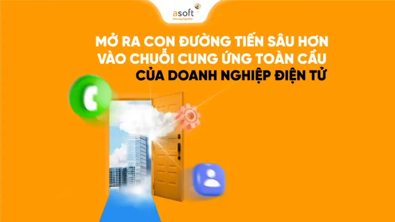 Mở ra con đường tiến sâu hơn vào chuỗi cung ứng toàn cầu của doanh nghiệp điện tử