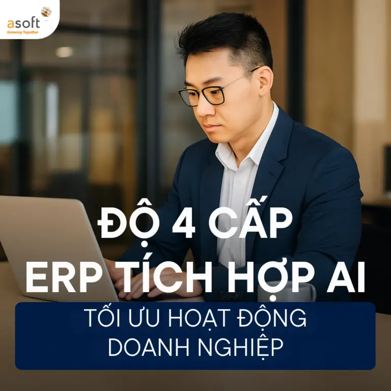 4 cấp độ ERP tích hợp AI tối ưu hoạt động