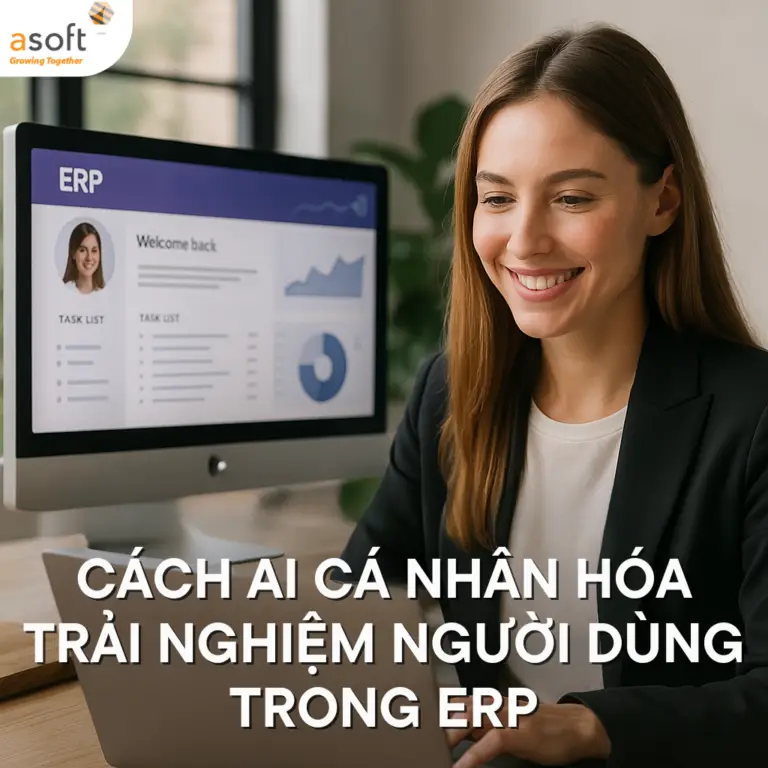 Cách AI cá nhân hóa trải nghiệm người dùng trong ERP