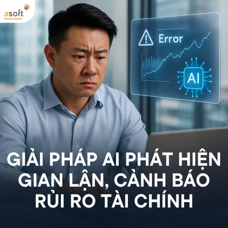 Giải pháp AI phát hiện gian lận cảnh báo rủi ro