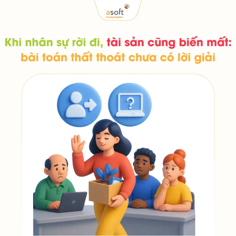 Khi nhân sự rời đi, tài sản cũng biến mất: bài toán thất thoát chưa có lời giải