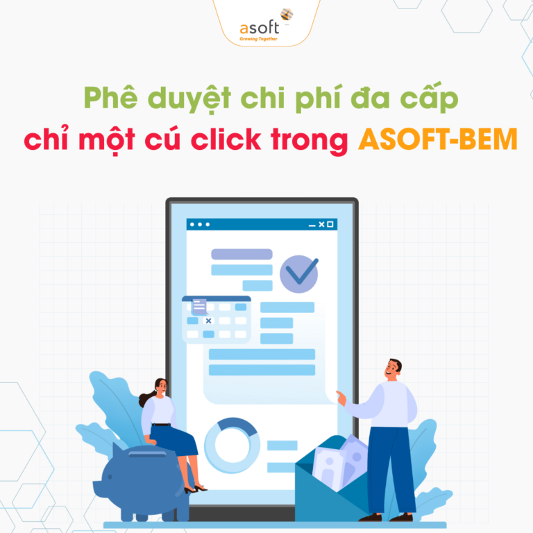 Phê duyệt chi phí đa cấp – chỉ một cú click trong ASOFT-BEM