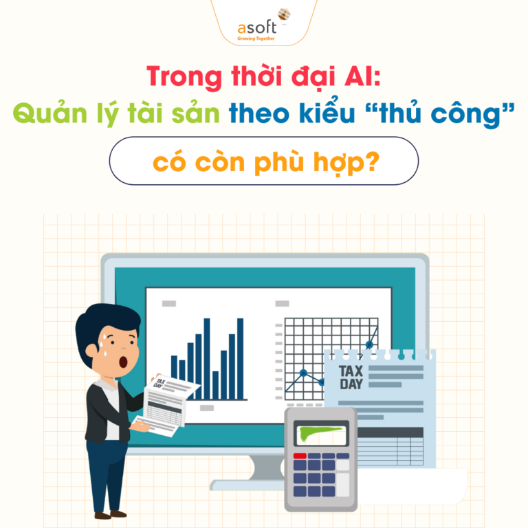 Trong thời đại AI: Quản lý tài sản theo kiểu thủ công có còn phù hợp?
