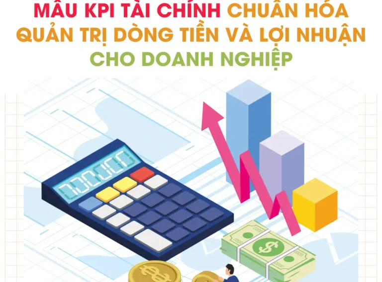 mẫu KPI tài chính Chuẩn hóa quản trị dòng tiền và lợi nhuận cho doanh nghiệp