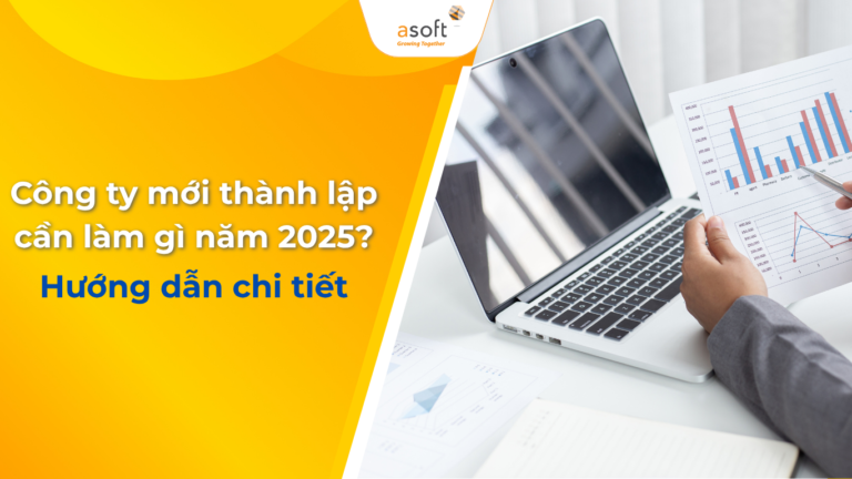 Công ty mới thành lập cần làm những gì năm 2025?