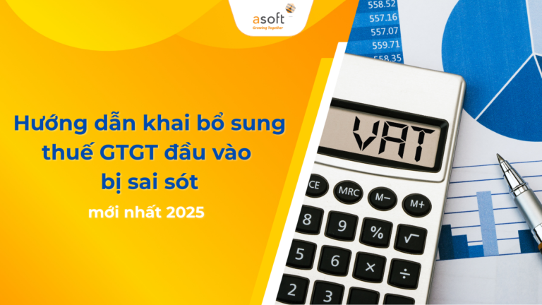 Hướng dẫn khai bổ sung thuế GTGT đầu vào bị sai sót mới nhất 2025