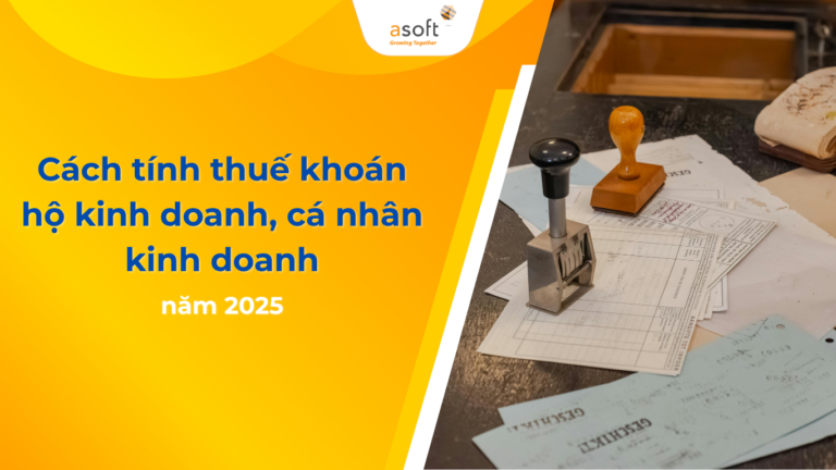 Cách tính thuế khoán hộ kinh doanh, cá nhân kinh doanh 2025