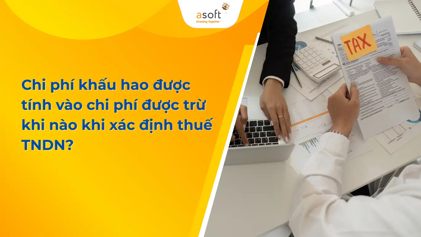 Chi phí khấu hao được tính vào chi phí được trừ khi nào khi xác định thuế TNDN?