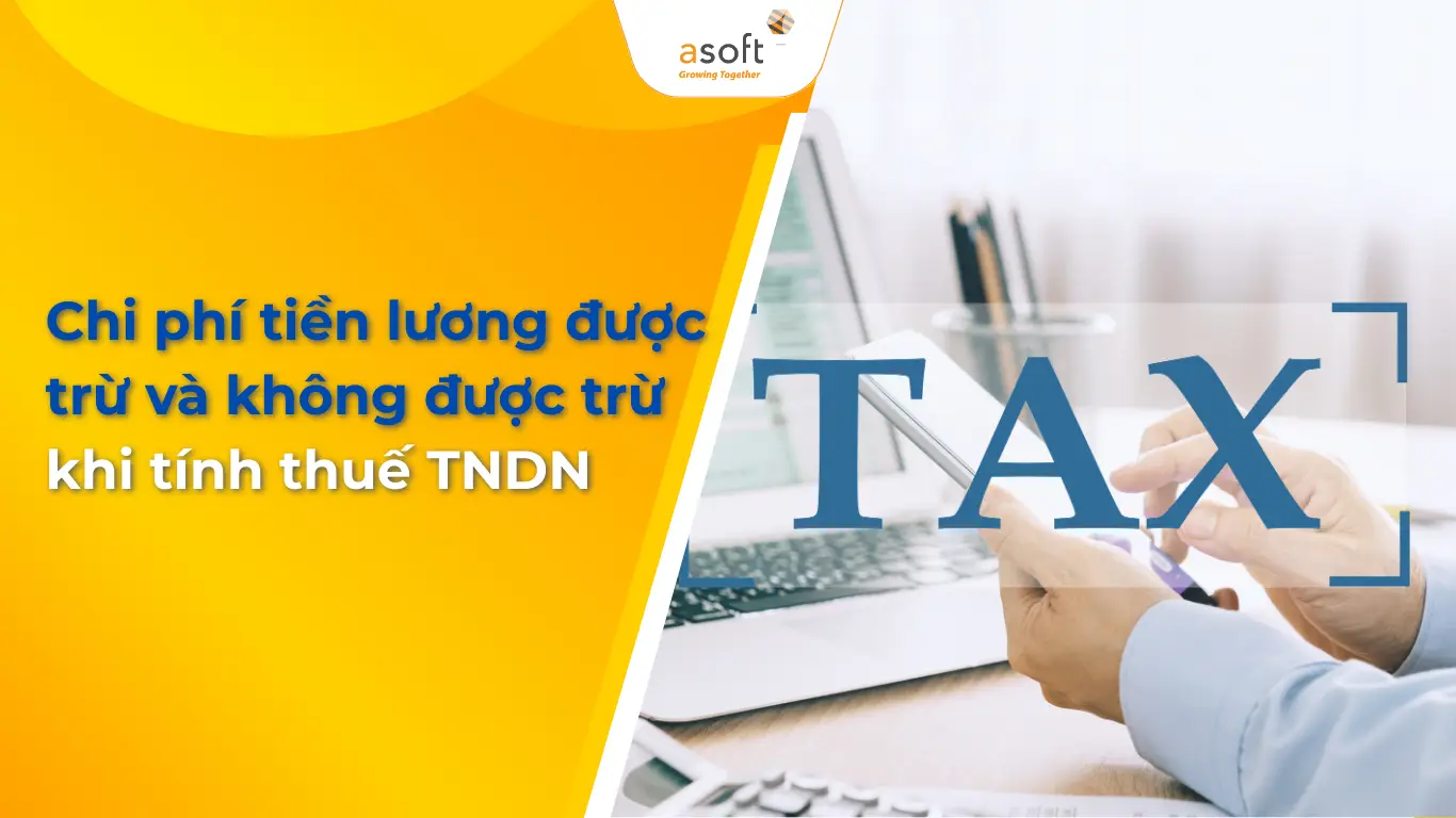 Chi phí tiền lương được trừ và không được trừ khi tính thuế TNDN