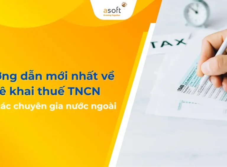 Hướng dẫn mới nhất về kê khai thuế thu nhập cá nhân cho các chuyên gia nước ngoài