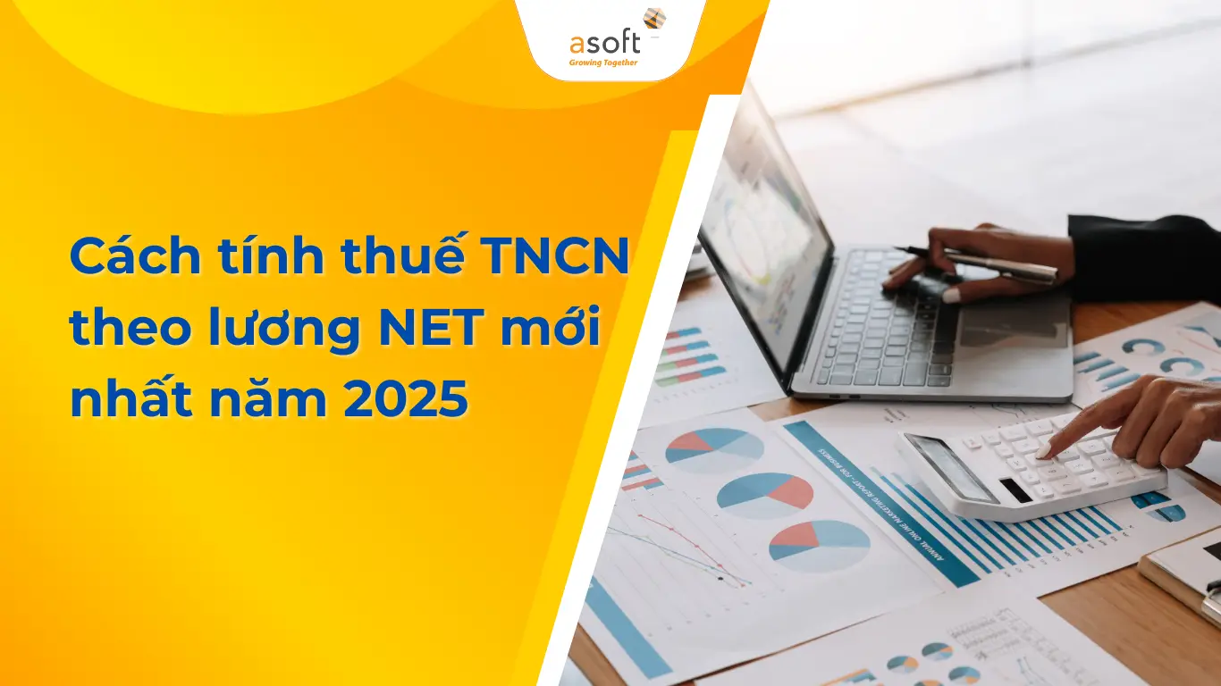 Cách tính thuế TNCN theo lương NET mới nhất năm 2025