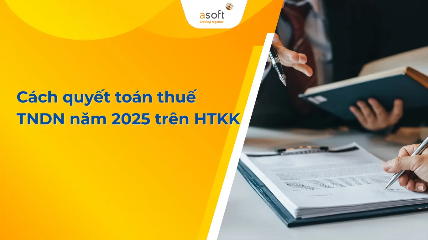 Cách quyết toán thuế TNDN năm 2025 trên HTKK