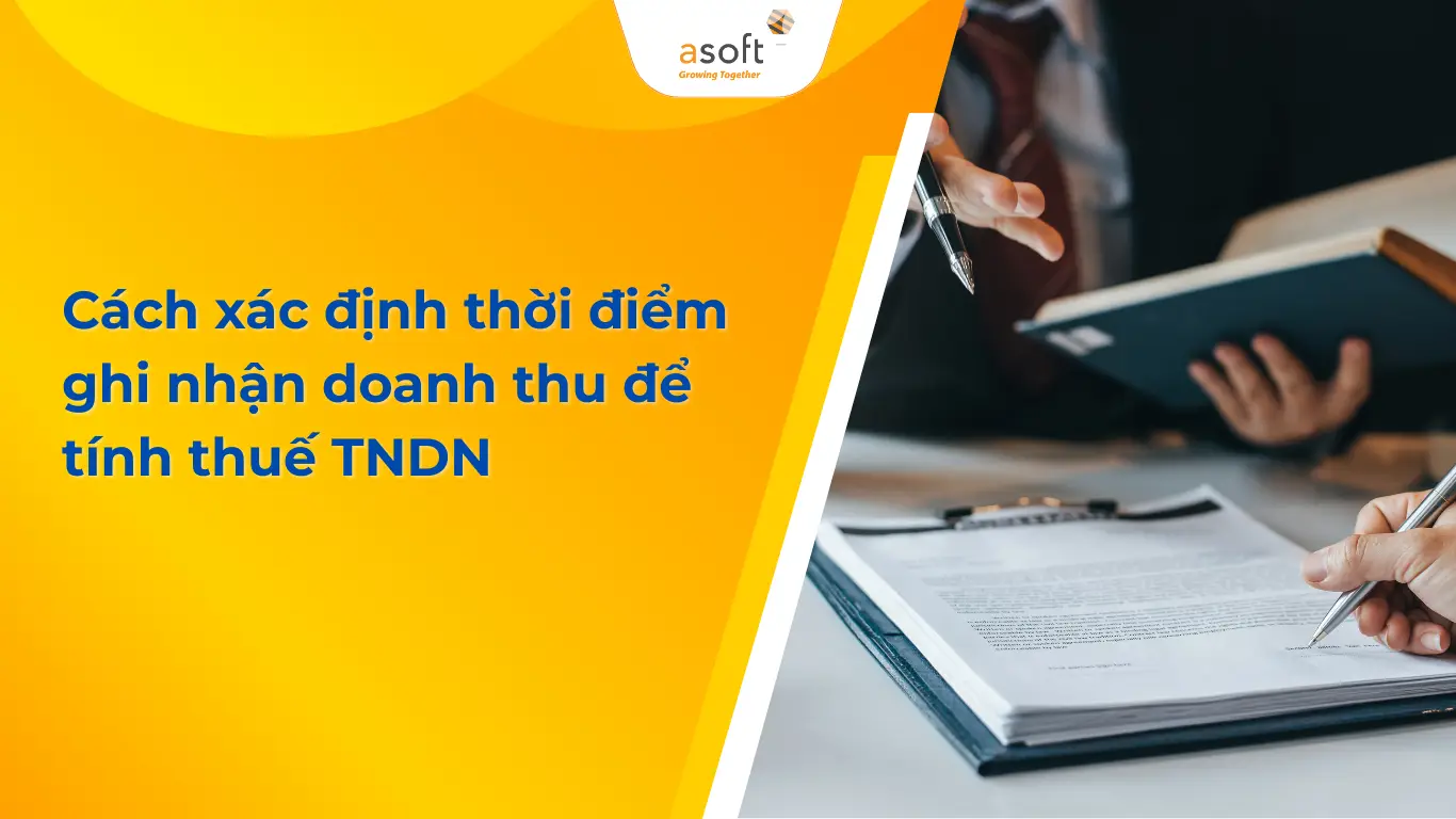 Cách xác định thời điểm ghi nhận doanh thu để tính thuế TNDN
