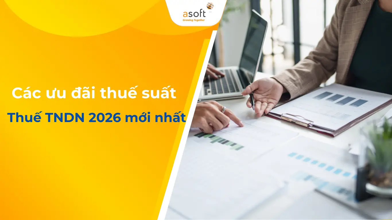 Cập nhật ưu đãi thuế suất thuế TNDN 2026 mới nhất