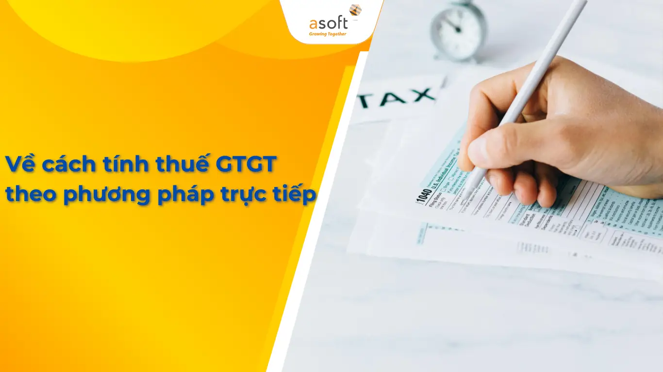  Về cách tính thuế GTGT theo phương pháp trực tiếp 