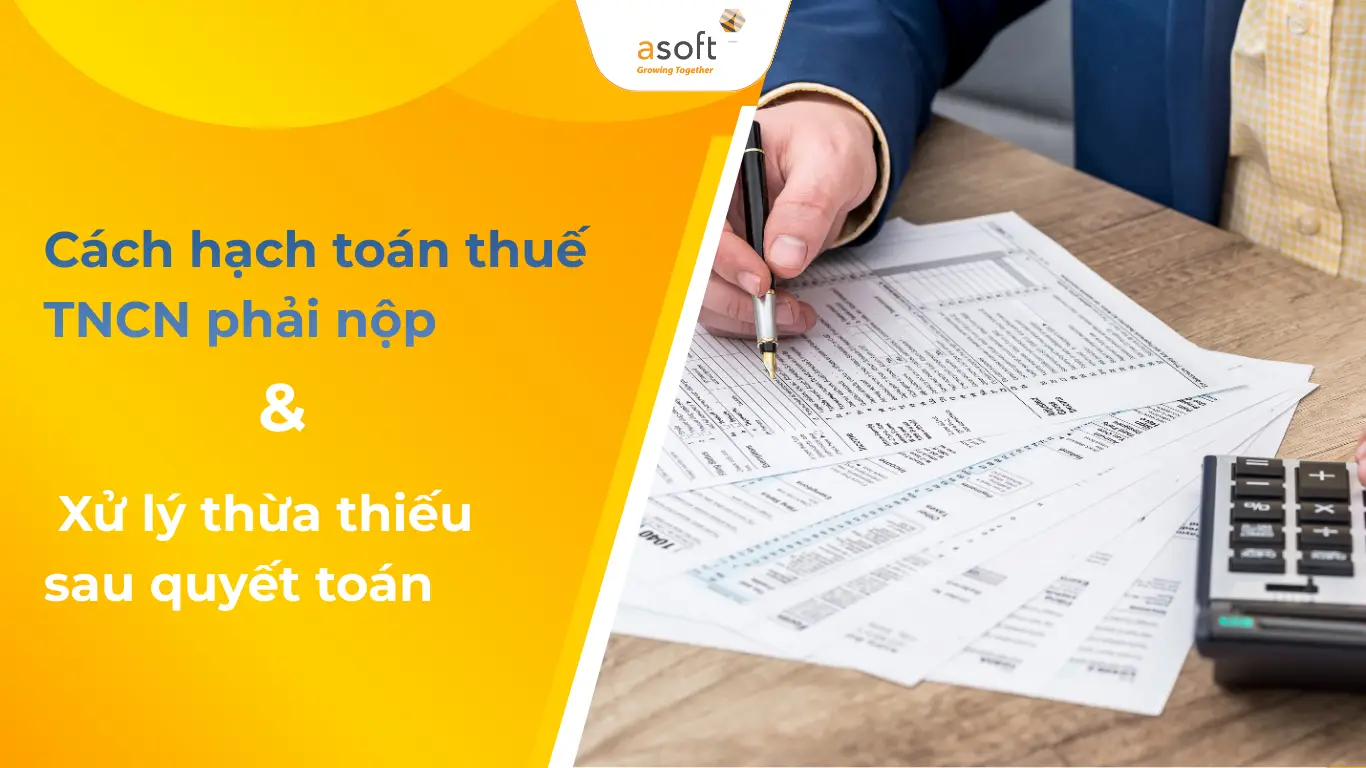 Cách hạch toán thuế TNCN phải nộp – Xử lý thừa thiếu sau quyết toán