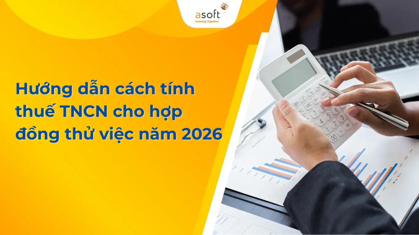 Hướng dẫn cách tính thuế TNCN cho hợp đồng thử việc năm 2026