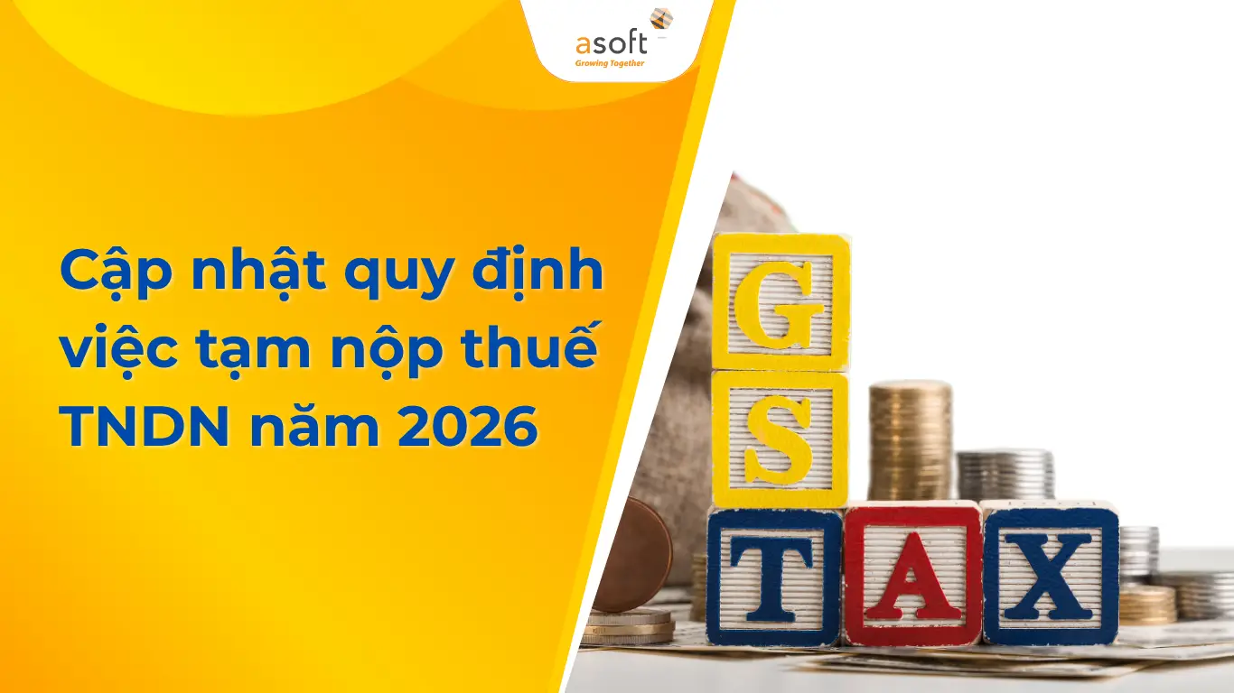 Cập nhật quy định tạm nộp thuế TNDN năm 2026