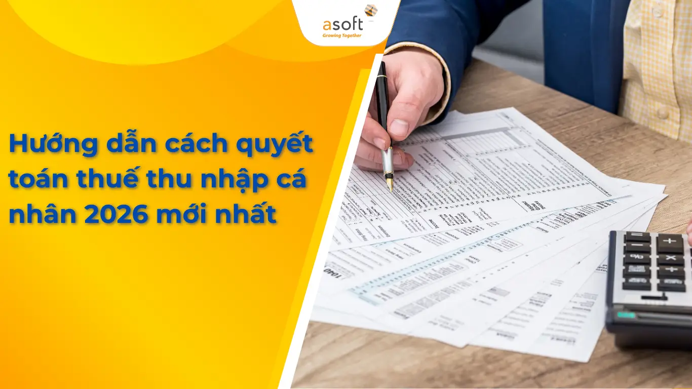 Hướng dẫn cách quyết toán thuế thu nhập cá nhân 2026 mới nhất