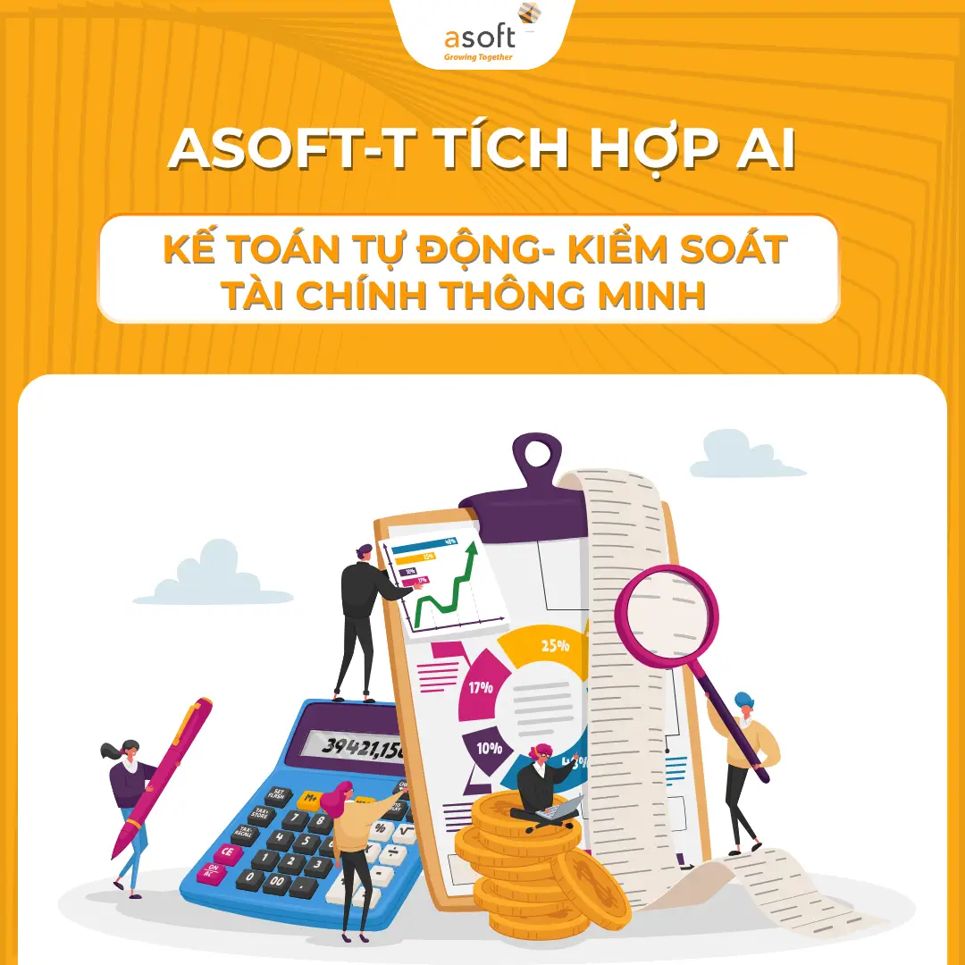ASOFT-T tích hợp AI: Kế toán tự động, kiểm soát tài chính thông minh