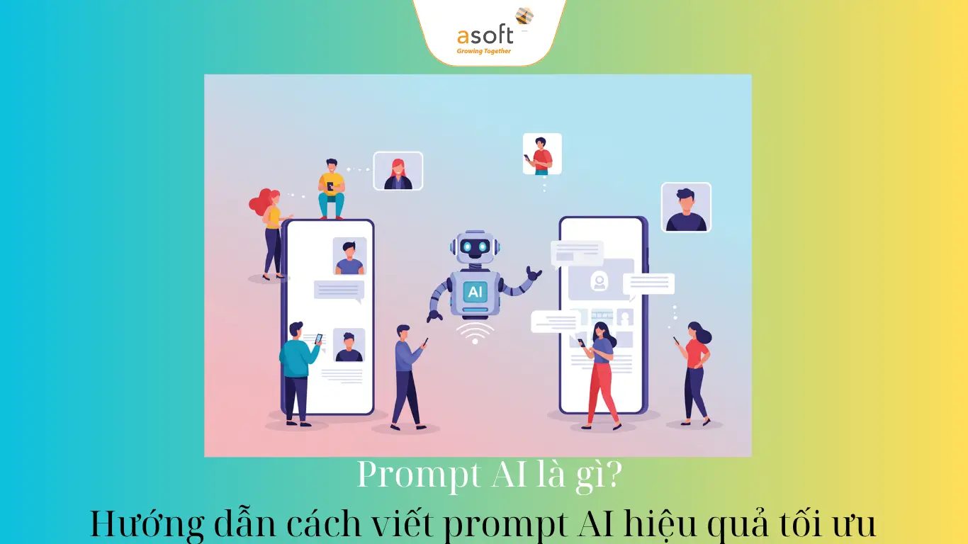Prompt AI là gì? Hướng dẫn cách viết prompt AI hiệu quả tối ưu