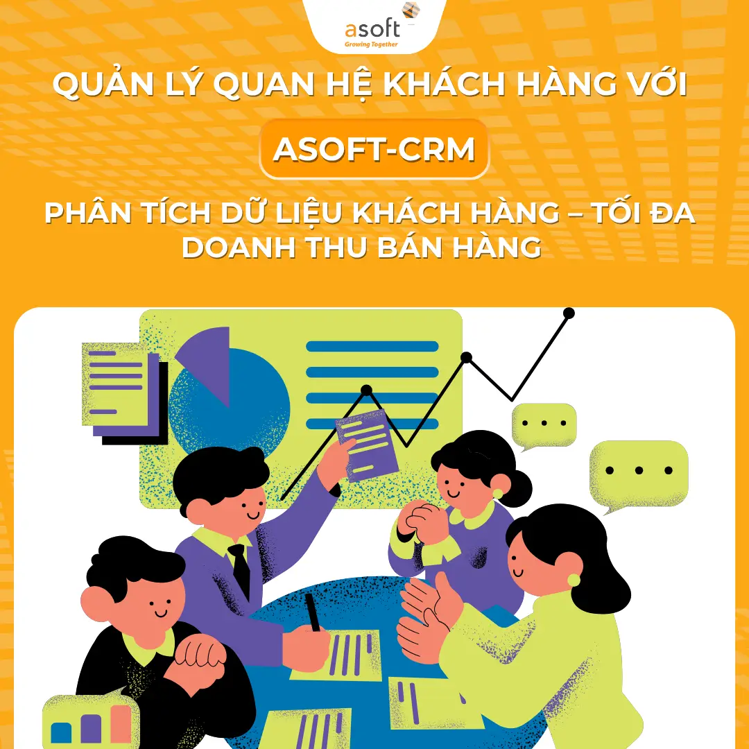 Quản lý quan hệ khách hàng với ASOFT-CRM: Phân tích dữ liệu khách hàng – Tối đa doanh thu bán hàng