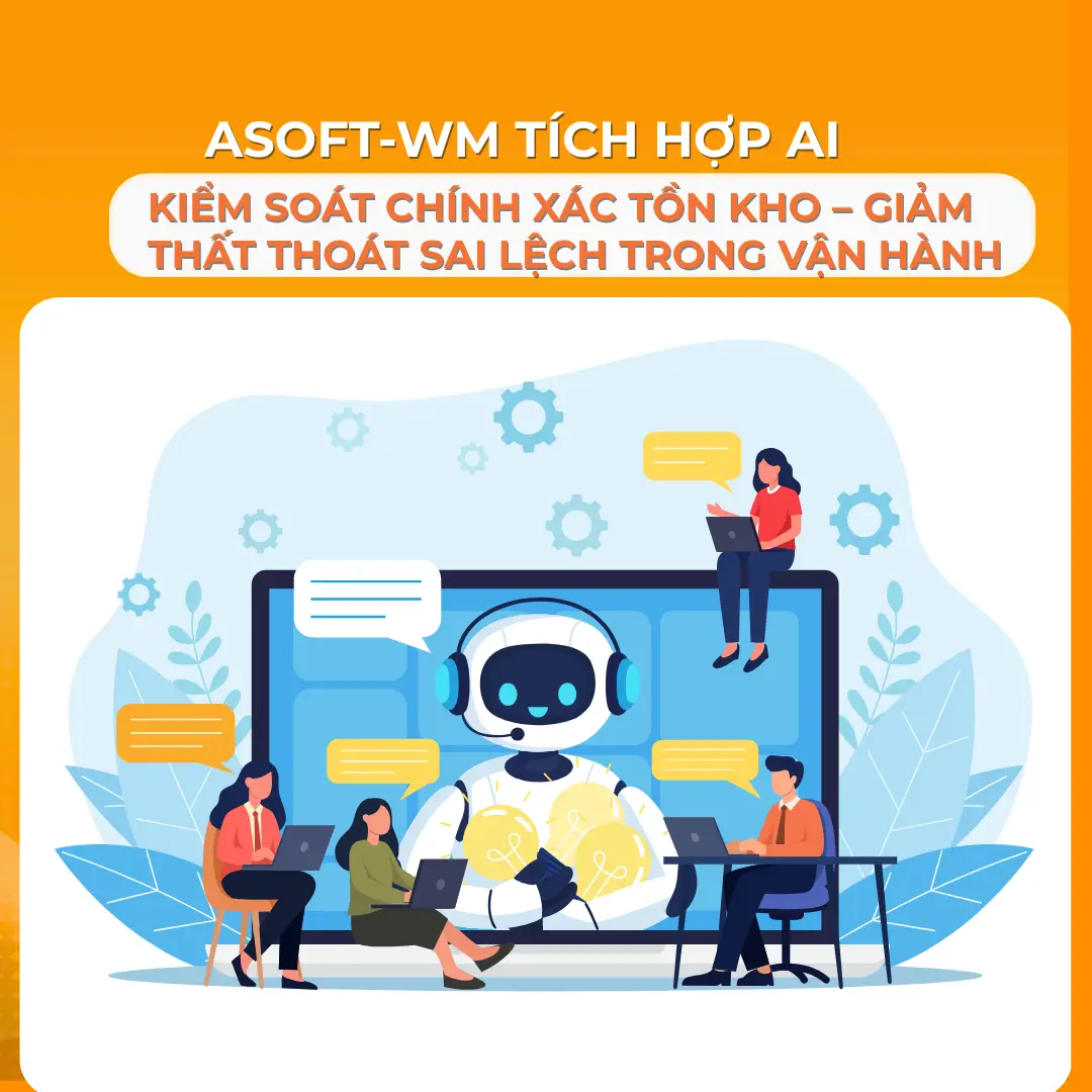 ASOFT-WM tích hợp AI: Kiểm soát chính xác tồn kho – Giảm thất thoát, sai lệch trong vận hành