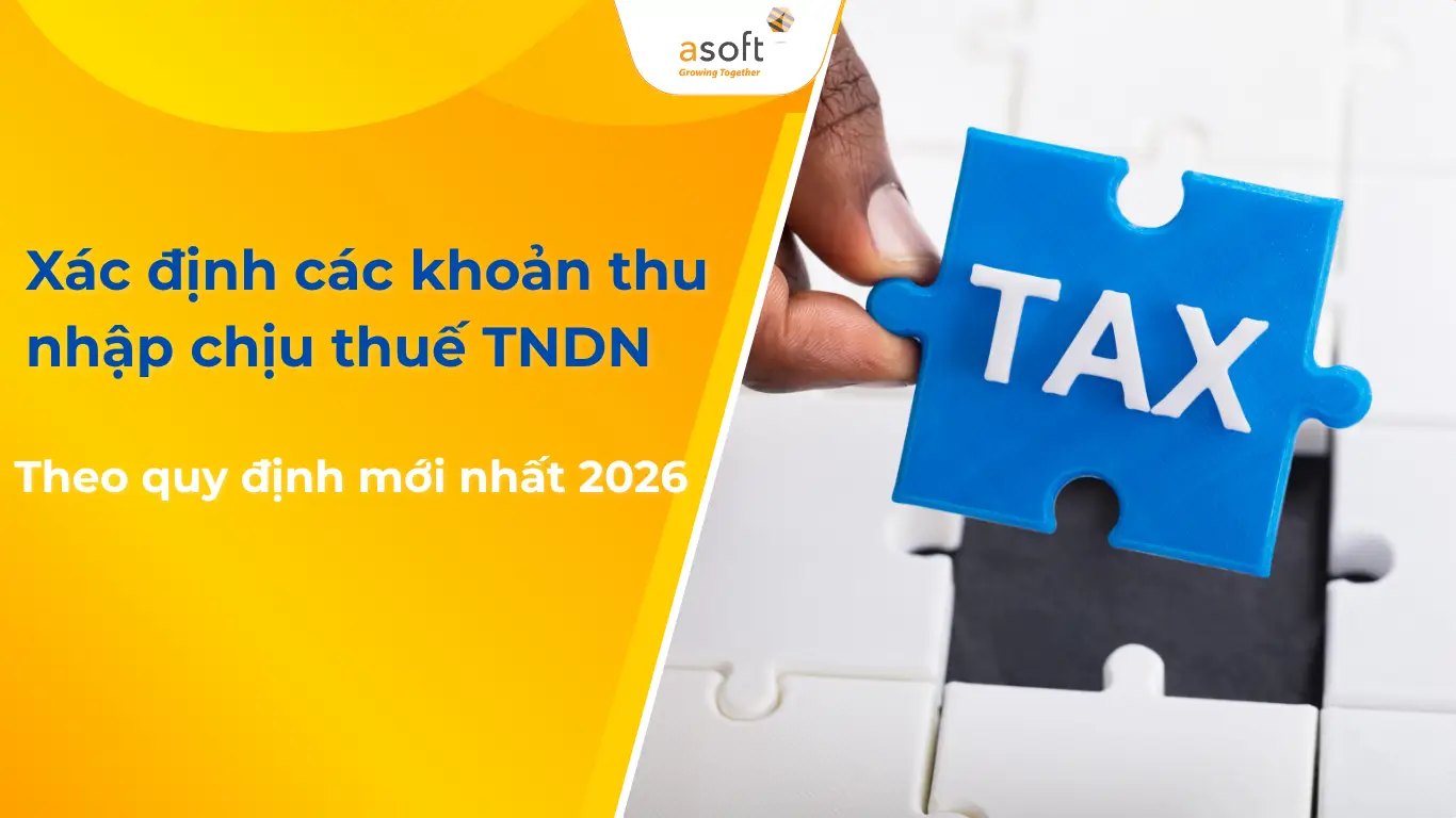 Xác định các khoản thu nhập chịu thuế TNDN theo quy định mới nhất 2026
